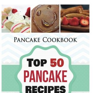 The Ultimate Collection of Delicious and Easy-To-Make Pancake Recipes, Shipped Right to Your Door